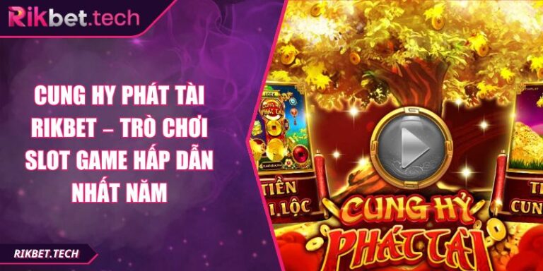 Cung hy phát tài Rikbet