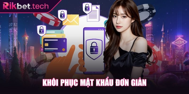 Rikbet Tech ⭐ Nhà Cái Rik bet - Link Đăng Nhập Rikbet Mới Nhất 2025 21 Khôi phục mật khẩu đơn giản
